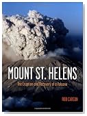 Mount St. Helens: The Eruption and Recovery of a Volcano