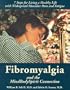 Fibromyalgia and the MindBodySpirit Connection: 7 Steps for Living a Healthy Life with Widespread Muscular Pain and Fatigue