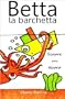 Betta la barchetta scopre un tesoro (Libro illustrato per bambini)