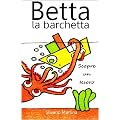Betta la barchetta scopre un tesoro (Libro illustrato per bambini)