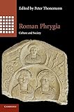 Roman Phrygia : culture and society