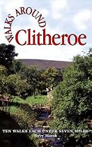 Walks Around Clitheroe: Ten Walks of Seven Miles or Less
