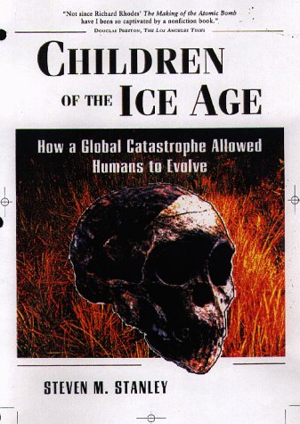 Children of the Ice Age: How a Global Catastrophe Allowed Humans to Evolve under Evolution in The Books Store