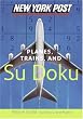 New York Post Planes, Trains, and Sudoku: The Official Utterly Addictive Number-Placing Puzzle