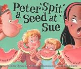 Peter Spit a Seed at Sue Peter Spit a Seed at Sue