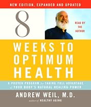Eight Weeks to Optimum Health, New Edition, Updated and Expanded: A Proven Program for Taking Full Advantage of Your Body's Natural Healing Power