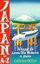 Japan, an A-Z: A guide to living and working in Japan