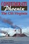 Confederate Phoenix: The CSS Virginia