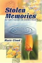 Stolen Memories: One Family's Experience with Alzheimer's Disease