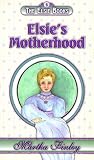 Elsie's Motherhood (The Elsie Books #5) (The Elsie Books, 5)