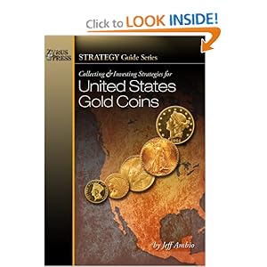 Collecting and Investing Strategies for United States Gold Coins [Paperback]