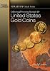 Collecting and Investing Strategies for United States Gold Coins