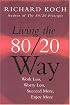 Living The 80/20 Way: Work Less, Worry Less, Succeed More, Enjoy More