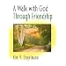 A Walk With God Through Friendship: A Walk With God Series