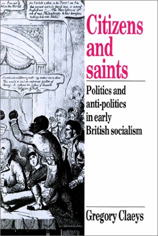 Citizens and Saints: Politics and Anti-Politics in Early British Socialism