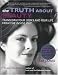 The Truth About Beauty: Transform Your Looks and Your Life from the Inside Out