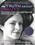 The Truth About Beauty: Transform Your Looks and Your Life from the Inside Out