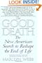 The Good Death: The New American Search to Reshape the End of Life