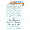 The Good Death: The New American Search to Reshape the End of Life