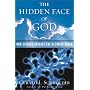 The Hidden Face of God: How Science Reveals the Ultimate Truth