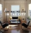 The Way We Live In the City