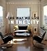 The Way We Live In the City (Way We Live (Rizzoli))