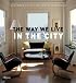 The Way We Live In the City (Way We Live (Rizzoli))