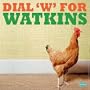 Dial W for Watkins