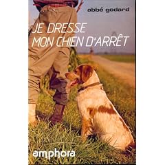 Je dresse mon chien d'arr�t