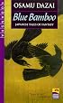 Blue Bamboo: Japanese Tales of Fantasy (Japan's Modern Writers)