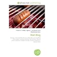 Hot Dog: Sausage, Advanced Meat Recovery, Meat Slurry, Curing (food preservation), Smoking (cooking), Hot Dog Bun,... by Frederic P. Miller, Agnes F. Vandome, and John McBrewster