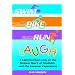 Swim, Bike, Run, Laugh!: A Lighthearted Look at the Serious Sport of Triathlon and the Ironman Experience