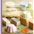 Cosm� kit : mes savons naturels faits maison : Un livre + un moule � savon