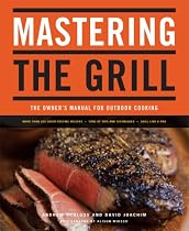 Mastering the Grill: The Owner's Manual for Outdoor Cooking