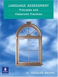Language Assessment - Principles and Classroom Practice