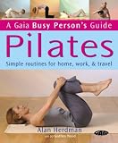 Books : Pilates: Simple Routines for Home, Work and Travel (Busy Person's Guide)