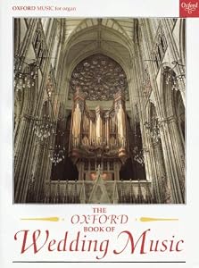The Oxford Book of Wedding Music with pedals: Thirty Pieces for Organ by OUP Oxford