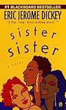 Eric Jerome Dickey - Sister, Sister