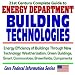 21st Century Complete Guide to Energy Department Building Technologies: Energy Efficiency of Buildings Through New Technology, Weatherization, Green Buildings, ... Brownfields, Components (Two CD-ROM Set)