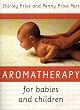 Aromatherapy For Babies And Children