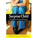 Surprise Child: Finding Hope in Unexpected Pregnancy