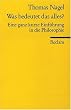 Was bedeutet das alles?: Eine ganz kurze Einf�hrung in die Philosophie