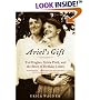 Ariel's Gift: Ted Hughes, Sylvia Plath, and the Story of Birthday Letters