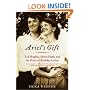 Ariel's Gift: Ted Hughes, Sylvia Plath, and the Story of Birthday Letters