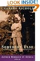 Somebody Else: Arthur Rimbaud in Africa 1880-91