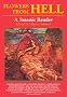 Flowers from Hell: A Satanic Reader Flowers from Hell: A Satanic Reader