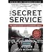 The Secret Service: The Hidden History of an Engimatic Agency