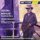 Mahler: Symphony No. 9; Boulez: Rituel; Notations I-IV, VII