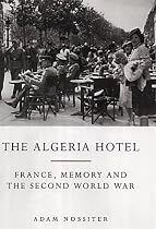 The Algeria Hotel: France, Memory and the Second World War