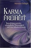 Produkt-Bild: Karma und Freiheit: Sinnvoll leben zwischen schicksalhafter Notwendigkeit und freier Selbstbestimmung